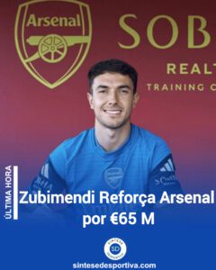 Martin Zubimendi é o novo reforço do Arsenal por €65 milhões